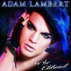Adam Lambert : For Your Entertainment